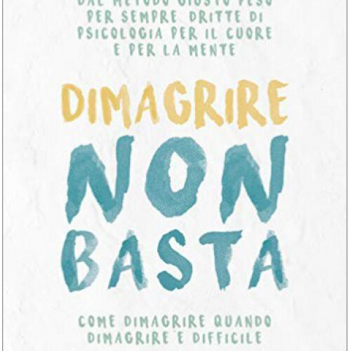 Libro dimagrire non basta - libro,