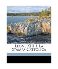 Leone xiii stampa - e, la