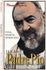 Il caso Padre Pio. Vita