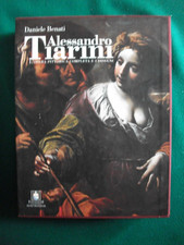 Daniele Benati ALESSANDRO TIARINI L'opera pittorica completa e i disegni