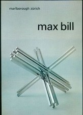 Max Bill. Neue Werke. Recent Works. Catalogo di mostra, Marlborough Zurigo 1972