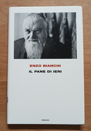 Pane ieri enzo bianchi - il, di