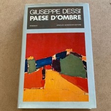Paese d'ombre. Romanzo di Giuseppe Dessi. Mondadori