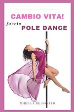 Cambio vita! Faccio Pole