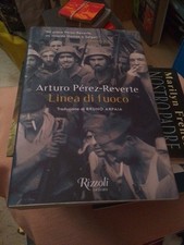 Arturo Perez-reverte: Linea Di Fuoco - Rizzoli