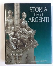 Storia degli Argenti - AA. VV. - Istituto Geografico De Agostini - 1987