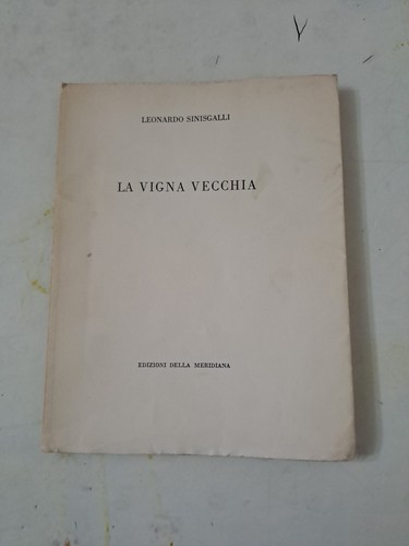 Leonardo sinisgalli la vigna - -,
