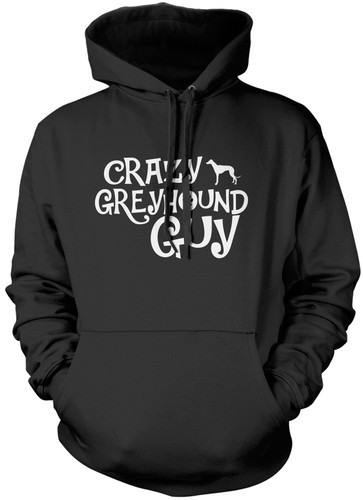 Crazy greyhound guy felpa - crazy,