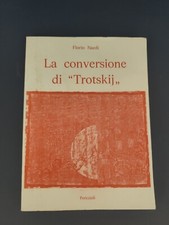 LIBRO LA CONVERSIONE DI TROTSKIJ FLORIO NARDI PERICCIOLI 1979