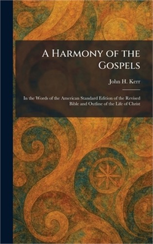 Harmony the gospels in - harmony, gospels: