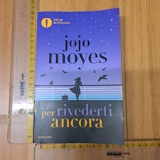 JOJO MOYES PER RIVEDERTI ANCORA OSCAR BESTSELLERS MONDADORI 2018+CON SDA inclusa