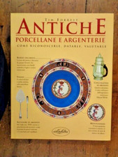 ANTICHE PORCELLANE E ARGENTERIE Riconoscerle datarle valutarle IDEA LIBRI 1998