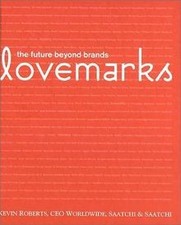 Lovemarks: The Future Beyond Brands von Kevin Roberts | Buch | Zustand sehr gut