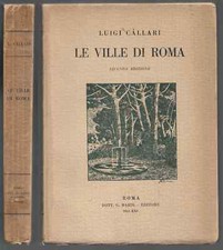 Callari Luigi LE VILLE DI ROMA Bardi Editore 1943
