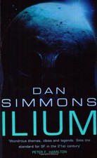 Ilium (GOLLANCZ S.F.) By  Dan