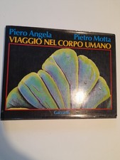 Piero Angela, Pietro Motta - Viaggio nel Corpo Umano - 1986 Garzanti