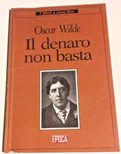 Il denaro non basta - Oscar Wilde / I libri a zero lire, Epoca 1993