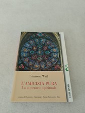 L'AMICIZIA PURA - Un itinerario spirituale / Simone Weil 1° edizione 2005!