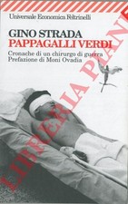 STRADA Gino - Pappagalli verdi. Cronache di un chirurgo di guerra.