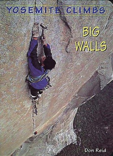 Yosemite climbs big walls - -,