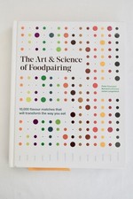 The Art & Science of Foodpairing: 10,000 flavour matches that will transform...