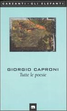 Caproni,Giorgio. - Tutte le poesie. 