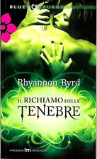 Blue Nocturne: Rhyannon Byrd: Il Richiamo Delle Tenebre: ottimo++