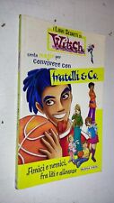 I LIBRI SEGRETI WITCH - cento magie per convivere con FRATELLI & C - BUENA VISTA