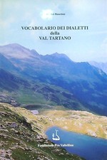 DIZIONARIO ETIMOLOGICO DEI DIALETTI DELLA VAL TARTANO BIANCHINI GIOVANNI