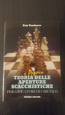 Pete Tamburro TEORIA E PRATICA DELLE APERTURE SCACCHISTICHE Prisma Editori 2015