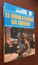 393° ENCICLOPEDIA ARMI MODERNE - LE ARMI LEGGERE DA GUERRA 1985 CVGIA
