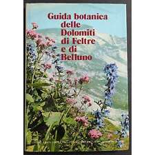 Guida Botanica delle Dolomiti di Feltre e Belluno - Ed. Manfrini - 1977