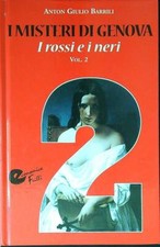 MISTERI DI GENOVA. I ROSSI E I NERI. VOL.2 BARILLI ANTON GIULIO FRILLI 2009