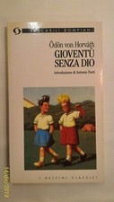 Gioventù senza Dio - Horváth, Ödön - PRIMA EDIZIONE "I Delfini Classici" - 1995