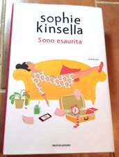 SOPHIE KINSELLA - SONO ESAURITA (ED. MONDADORI)