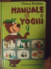 Manuale di Yoghi. Hanna Barbera. Mondadori.