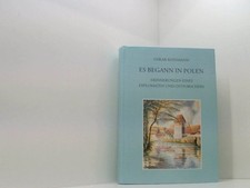Es begann in Polen. Erinnerungen eines Diplomaten und Ostforschers Erinnerungen 