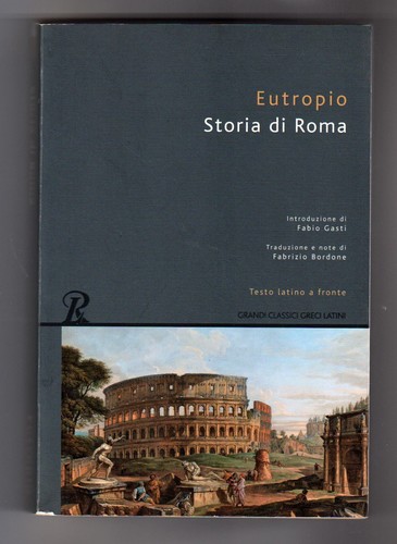 Storia roma eutropio testo - di,
