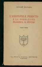 BIGNONE ETTORE L'ARISTOTELE PERDUTO FORMAZIONE FILOSOFICA DI EPICURO 2 VOLL.