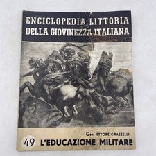 ENCICLOPEDIA LITTORIA DELLA GIOVINEZZA ITALIANA - L'EDUCAZIONE MILITARE - GEN. E