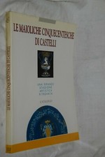 Le maioliche cinquecentesche di Castelli Catalogo maiolica 1989 MI  °