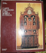 Silvano Colombo L'ARTE DEL LEGNO E DEL MOBILE IN ITALIA ed. Bramante 1981