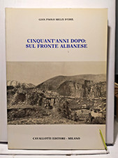 CINQUANT'ANNI DOPO SUL FRONTE ALBANESE "Gian Paolo Melzi D'Eril" Cavallotti Ed.