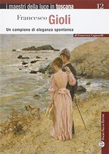 Francesco Gioli. Un campione
