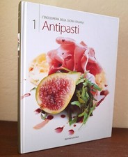 L'enciclopedia Della Cucina Italiana Vol 1: Antipasti (Mondadori, 2009)