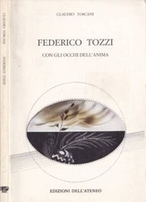 Federico Tozzi. Con gli occhi dell'anima. Claudio Toscani. 1985. .