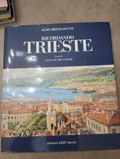 RICORDANDO TRIESTE - Aldo Bressanutti, Laura Ruaro Loseri ottimo 1992