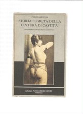 Storia segreta della cintura di castita' - Lorenzoni - Pontecorboli Editore 1989