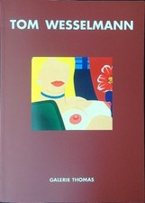 TOM WESSELMANN AA.VV. GALERIE THOMAS 2006  BROSSURA CON ALETTE