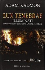 Lux tenebrae. Illuminati. Il